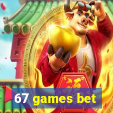 67 games bet